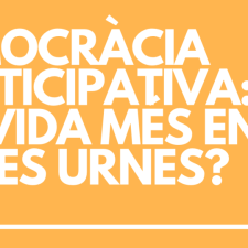 Imatge del recurs: DEMOCR&Agrave;CIA PARTICIPATIVA: HI HA VIDA M&Eacute;S ENLL&Agrave; DE LES URNES?